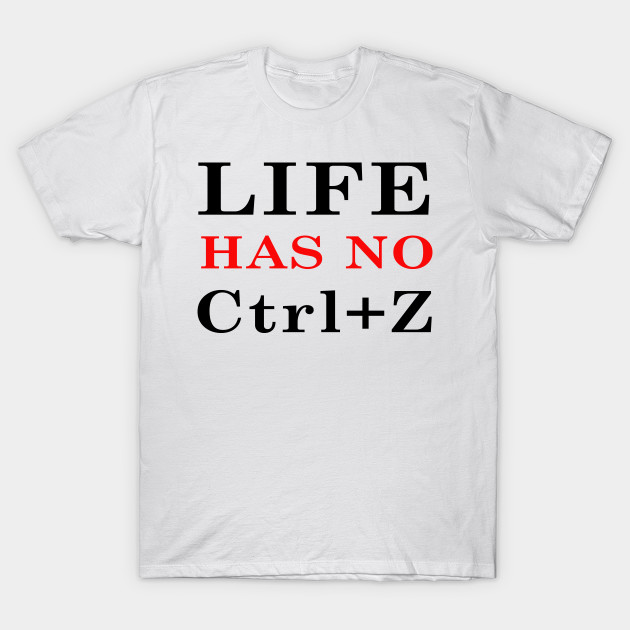 Life has no Ctrl+Z back & front 2 by Dandoun